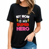 Моята мама е моята тениска на Супергеройския готин майки