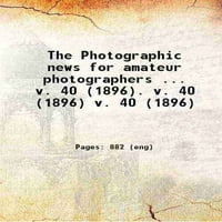 Фотографските новини The Journal for Amateur Photographers том 40, 1896